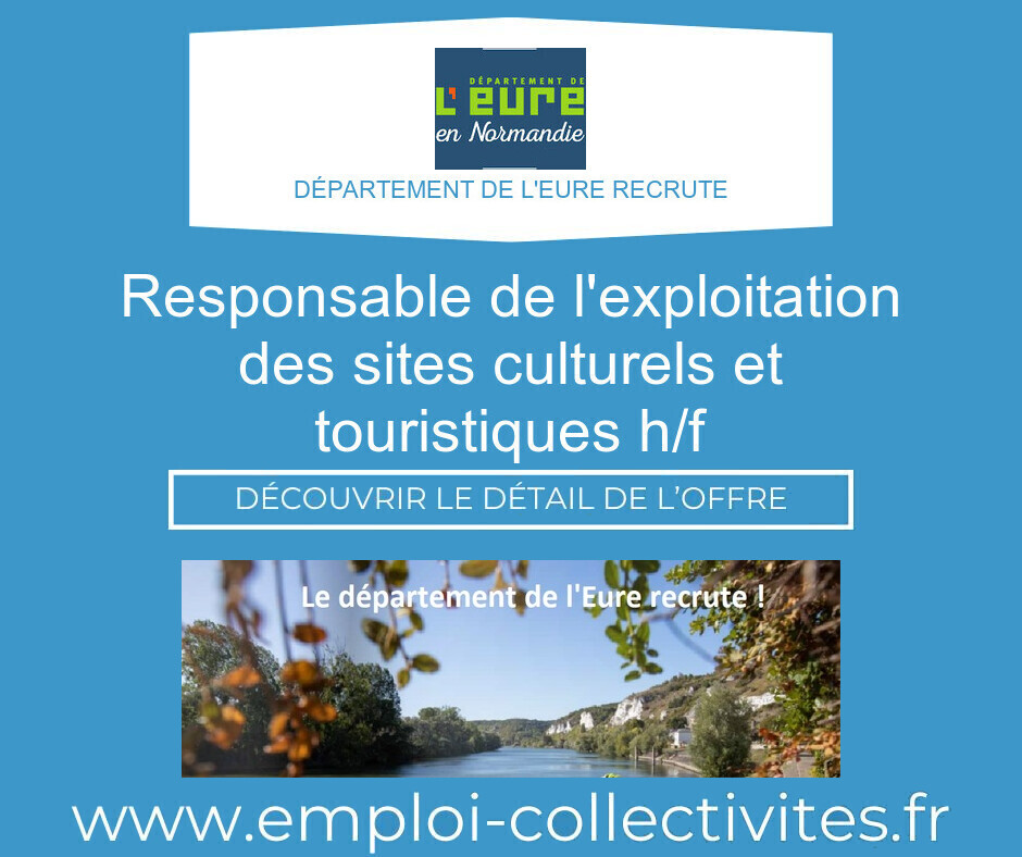 Responsable de l'exploitation des sites culturels et touristiques H/F - DÉPARTEMENT DE L'EURE