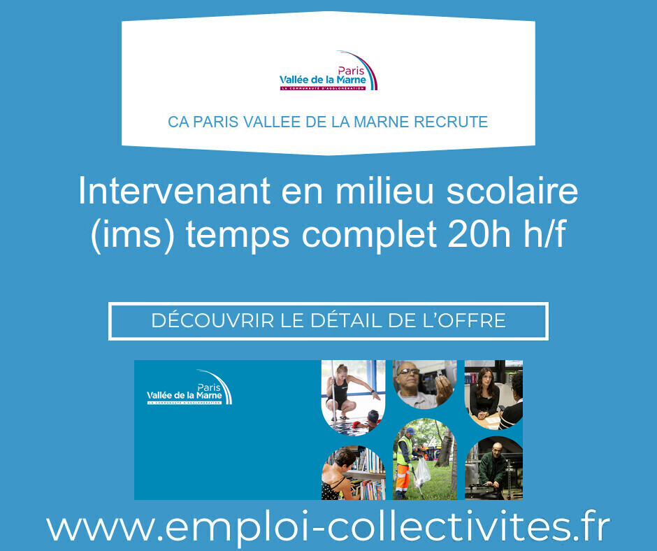 Intervenant en milieu scolaire (IMS) temps complet 20h H/F - CA PARIS VALLEE DE LA MARNE
