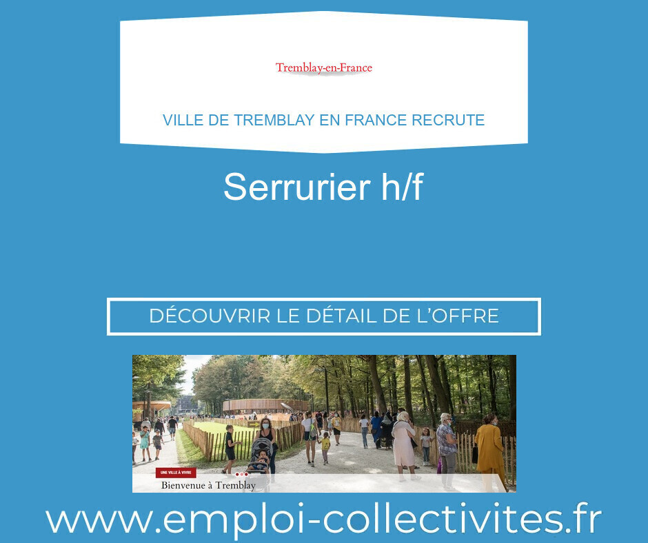 Serrurier H/F - Ville de TREMBLAY EN FRANCE