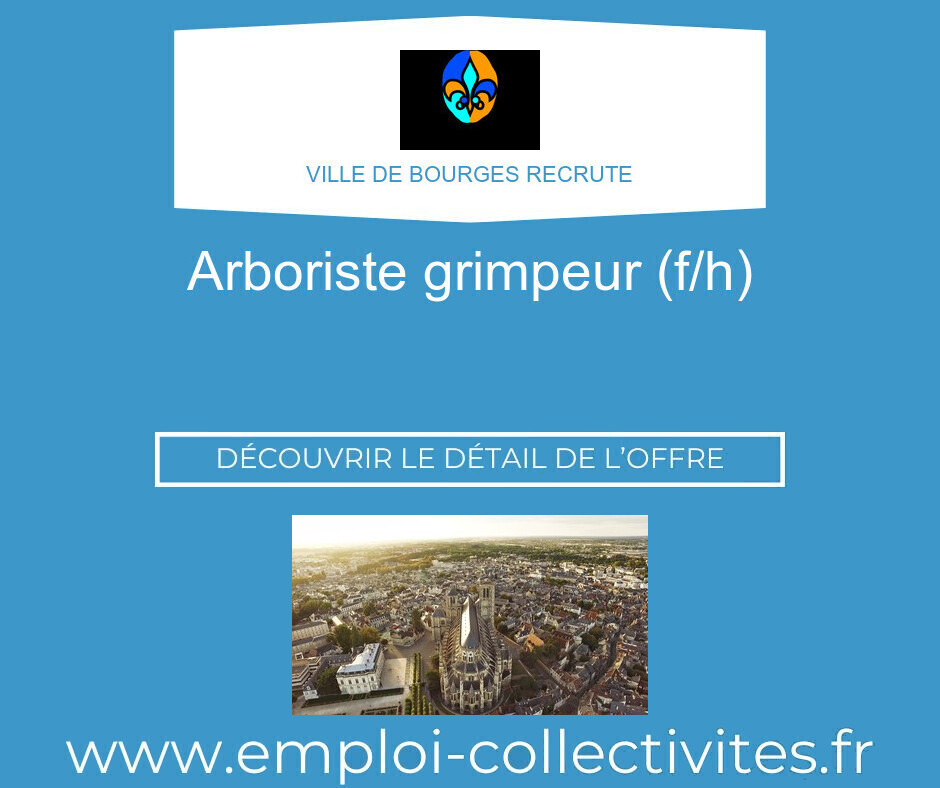 Arboriste Grimpeur (F/H) - Ville de BOURGES