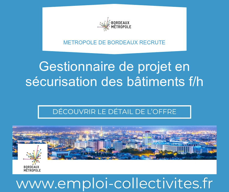 Gestionnaire de projet en sécurisation des bâtiments F/H - METROPOLE DE BORDEAUX