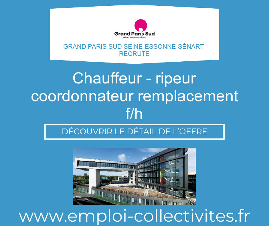CHAUFFEUR - RIPEUR COORDONNATEUR REMPLACEMENT F/H - Grand Paris Sud Seine-Essonne-Sénart 