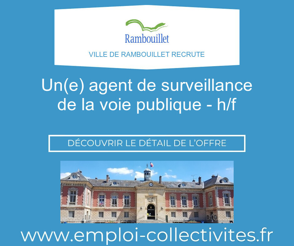 UN(E) AGENT DE SURVEILLANCE DE LA VOIE PUBLIQUE - H/F - Ville de RAMBOUILLET