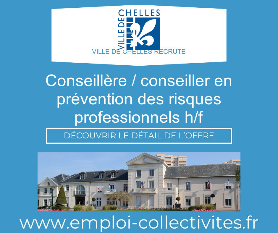CONSEILLÈRE / CONSEILLER EN PRÉVENTION DES RISQUES PROFESSIONNELS F/H - Ville de CHELLES