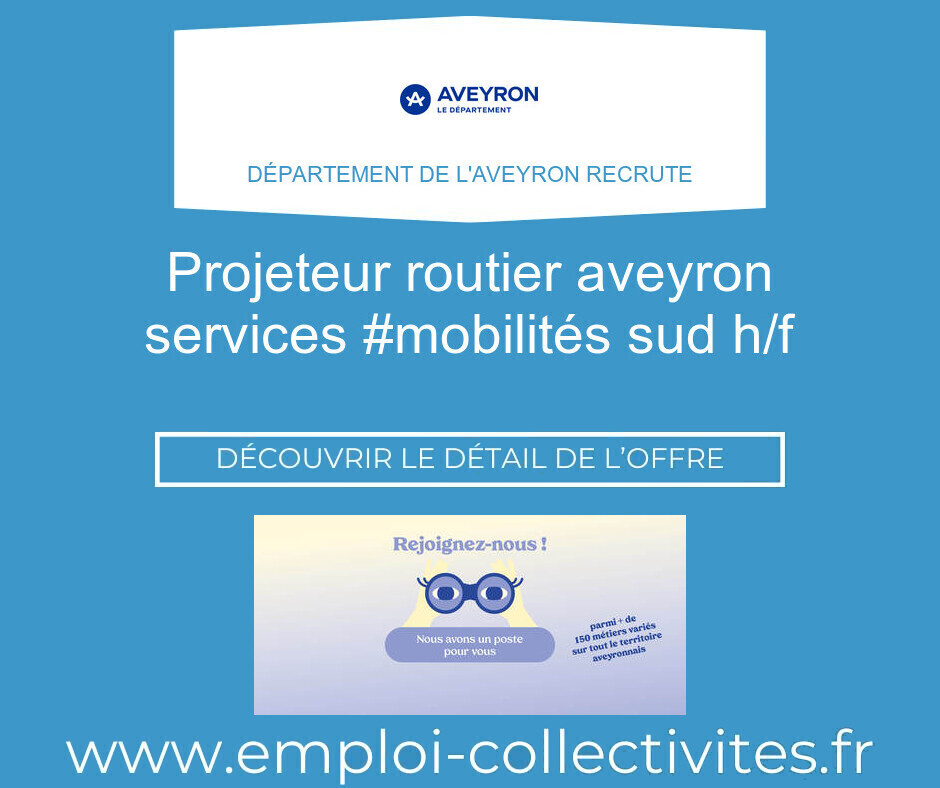 Projeteur routier Aveyron Services #Mobilités SUD H/F - DÉPARTEMENT DE L'AVEYRON