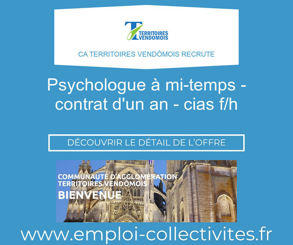 Psychologue à mi-temps - Contrat d'un an - CIAS H/F - CA Territoires vendômois