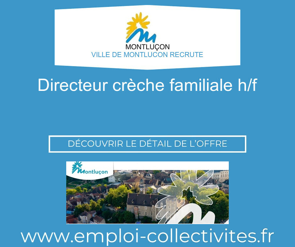 Directeur Crèche familiale H/F - Ville de MONTLUCON