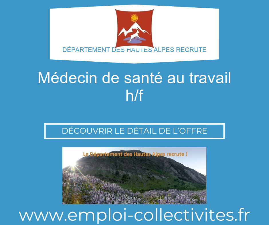 Médecin de santé au travail H/F - DÉPARTEMENT DES HAUTES ALPES