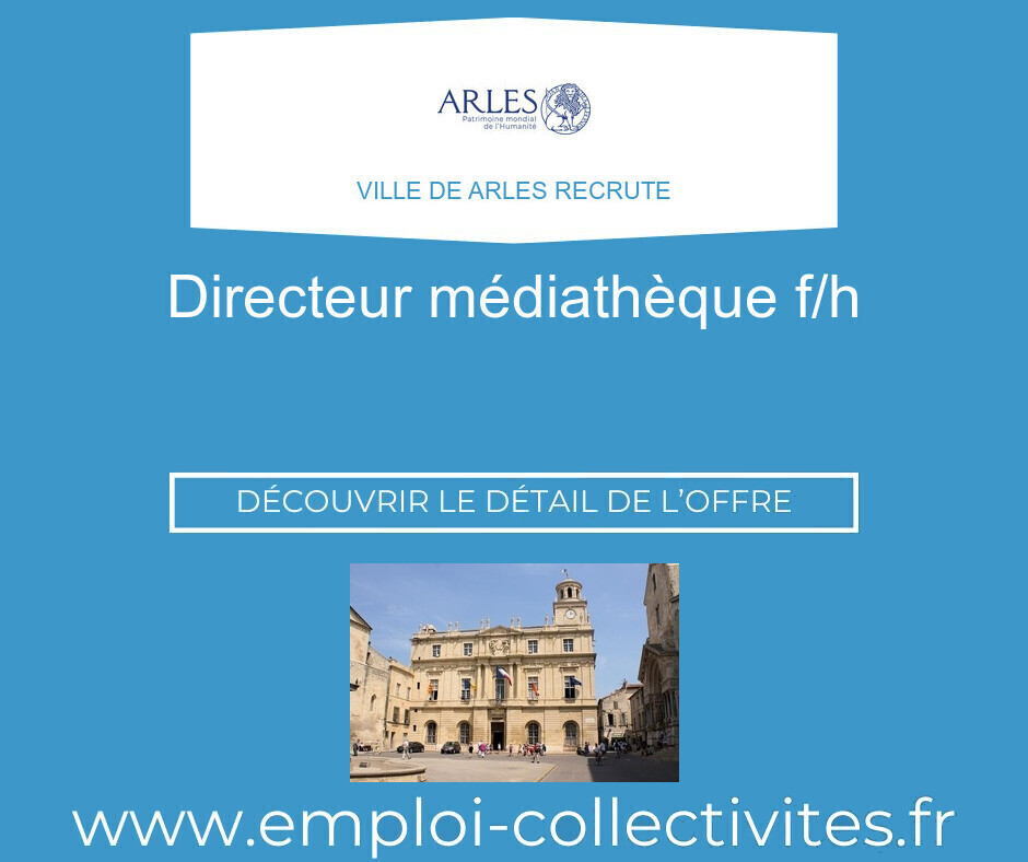Directeur Médiathèque F/H - Ville de ARLES
