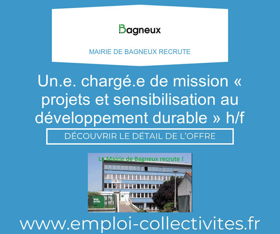Un.e. Chargé.e de mission « projets et sensibilisation au développement durable » H/F - Mairie de BAGNEUX