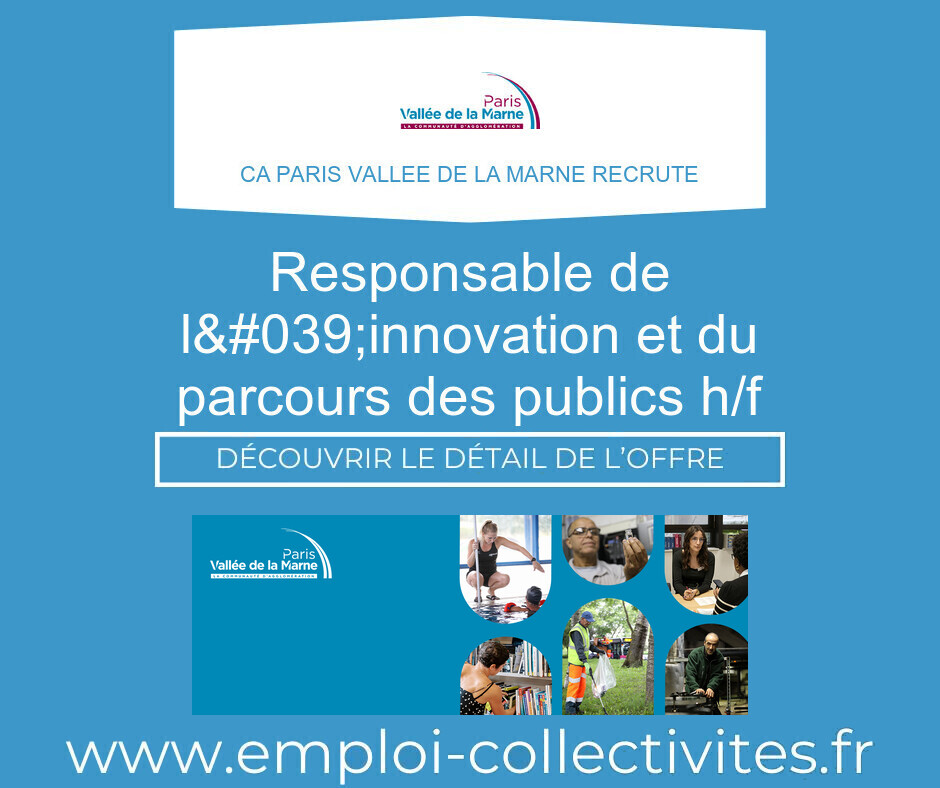 Responsable de l'innovation et du parcours des publics F/H - CA PARIS VALLEE DE LA MARNE
