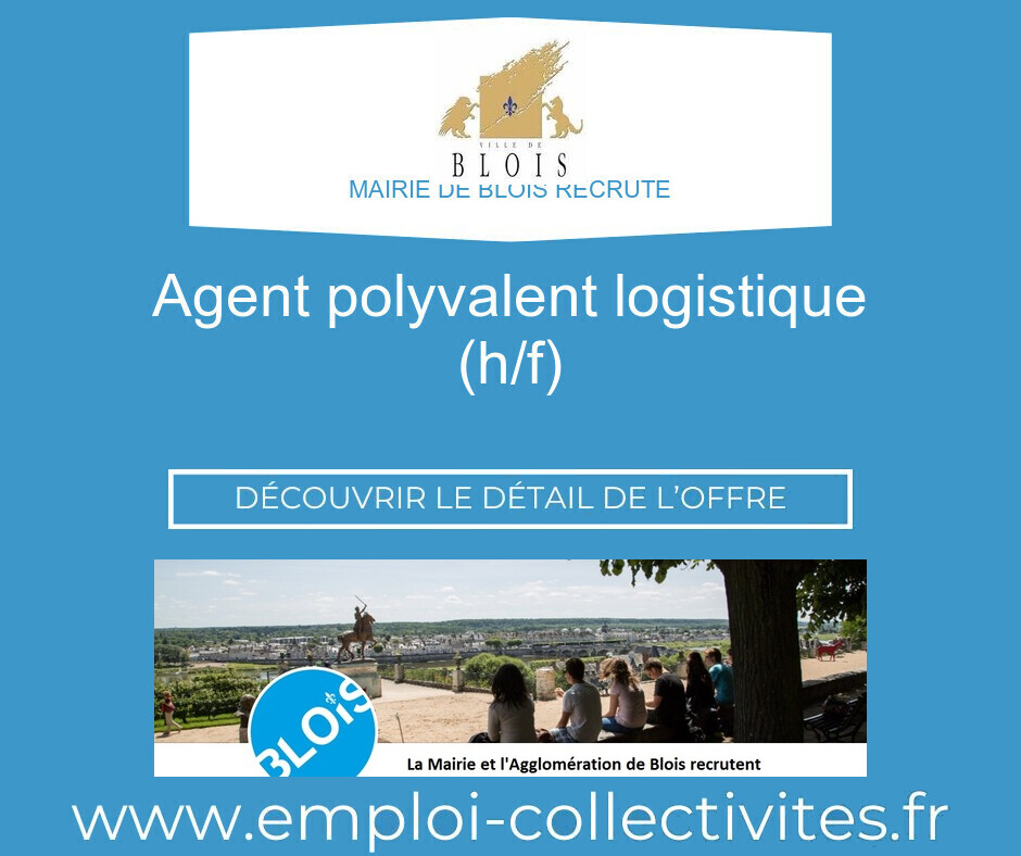 Agent polyvalent logistique (H/F) - MAIRIE DE BLOIS
