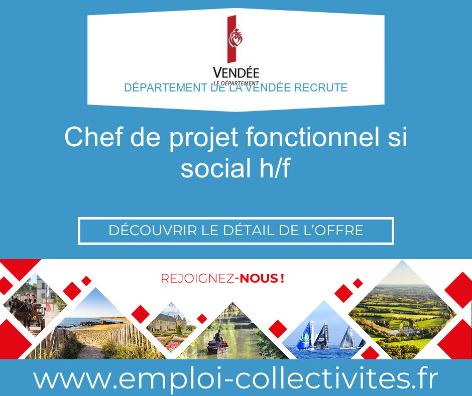 Chef de projet fonctionnel SI social H/F - Département de la Vendée