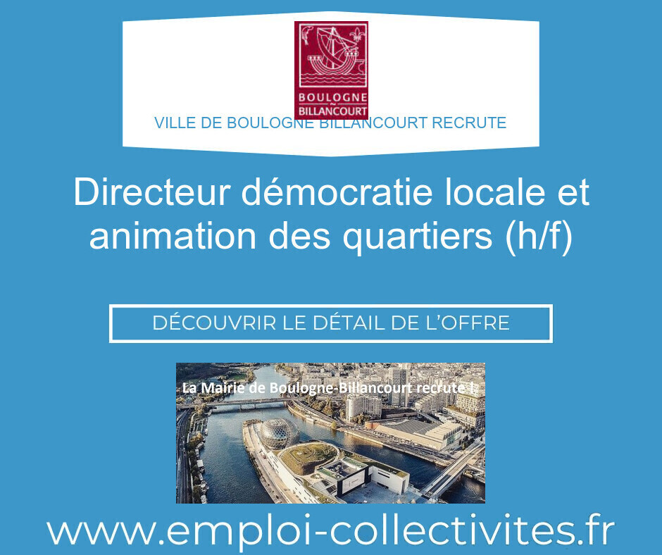 Directeur démocratie locale et animation des quartiers (h/f) - Ville de BOULOGNE BILLANCOURT