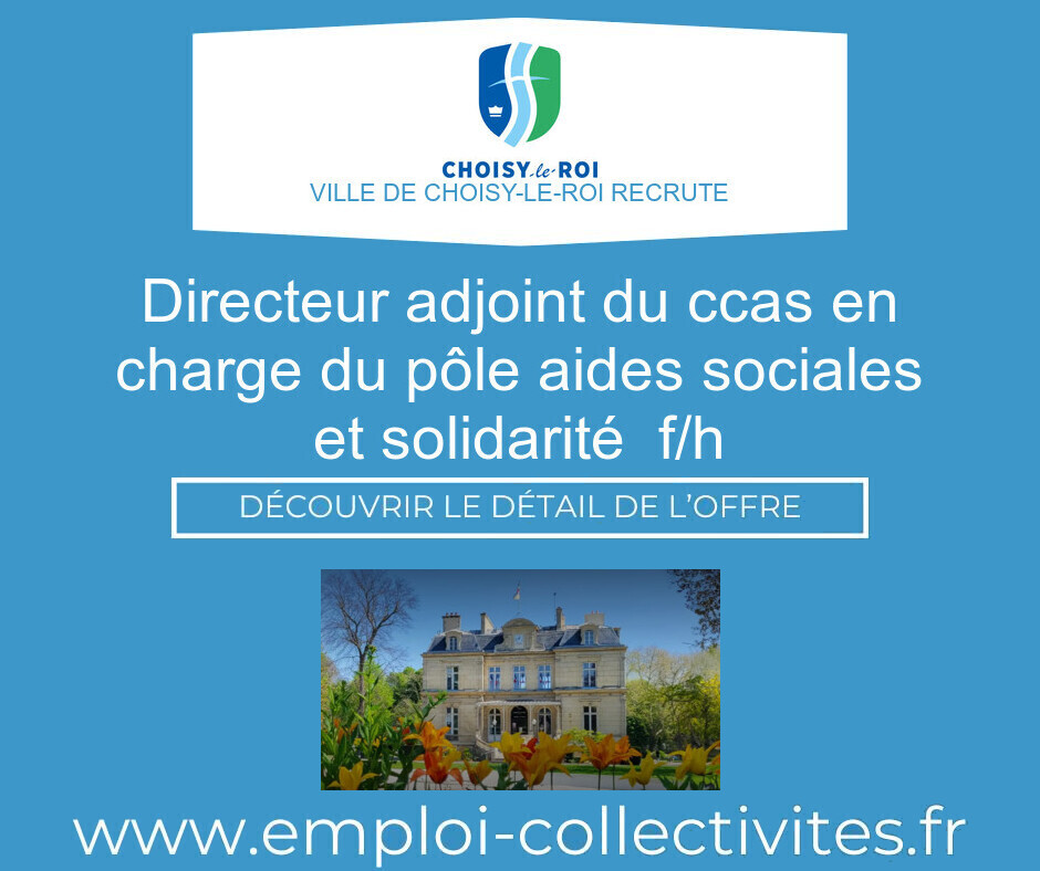 Directeur adjoint du CCAS en charge du pôle aides sociales et solidarité  F/H - Ville de Choisy-le-Roi