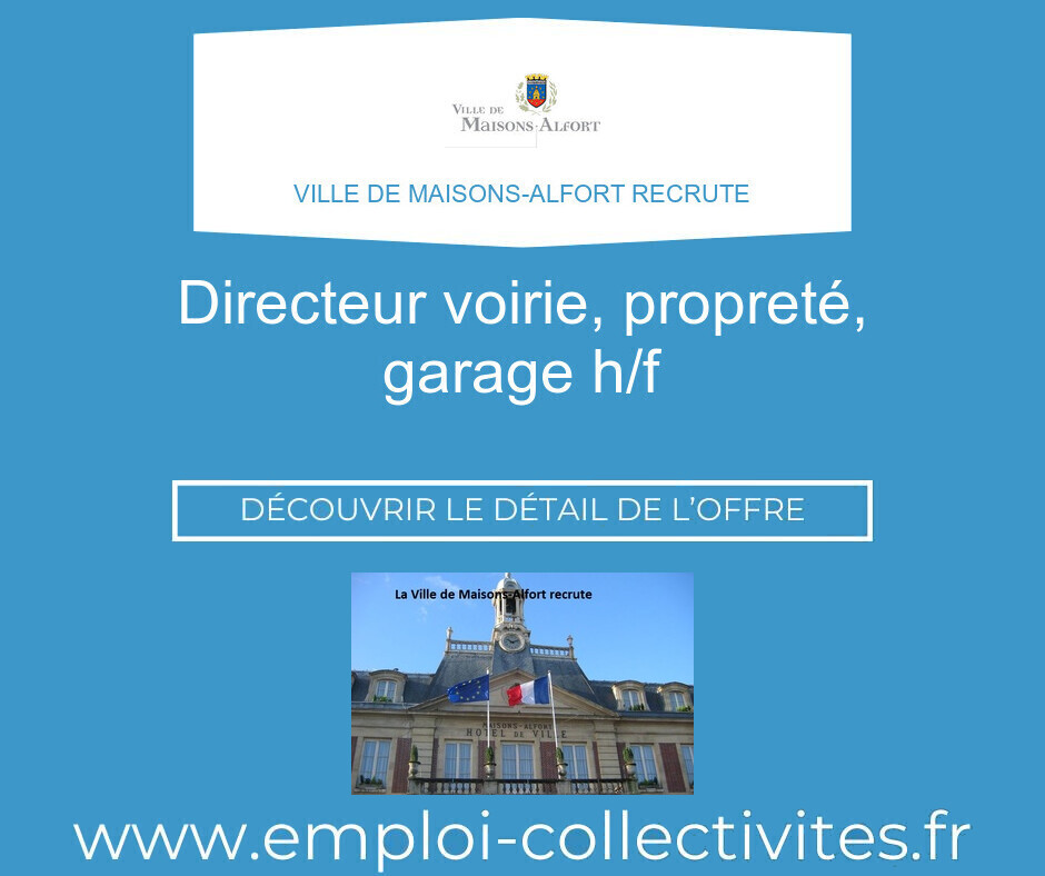 Directeur voirie, propreté, garage H/F - Ville de MAISONS-ALFORT