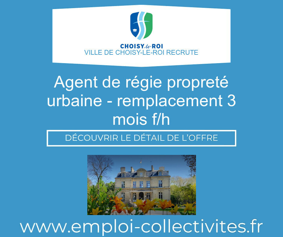 Agent de régie propreté urbaine - Remplacement 3 mois F/H - Ville de Choisy-le-Roi