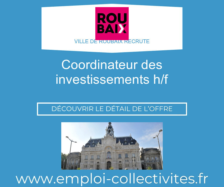 coordinateur des investissements H/F - Ville de ROUBAIX