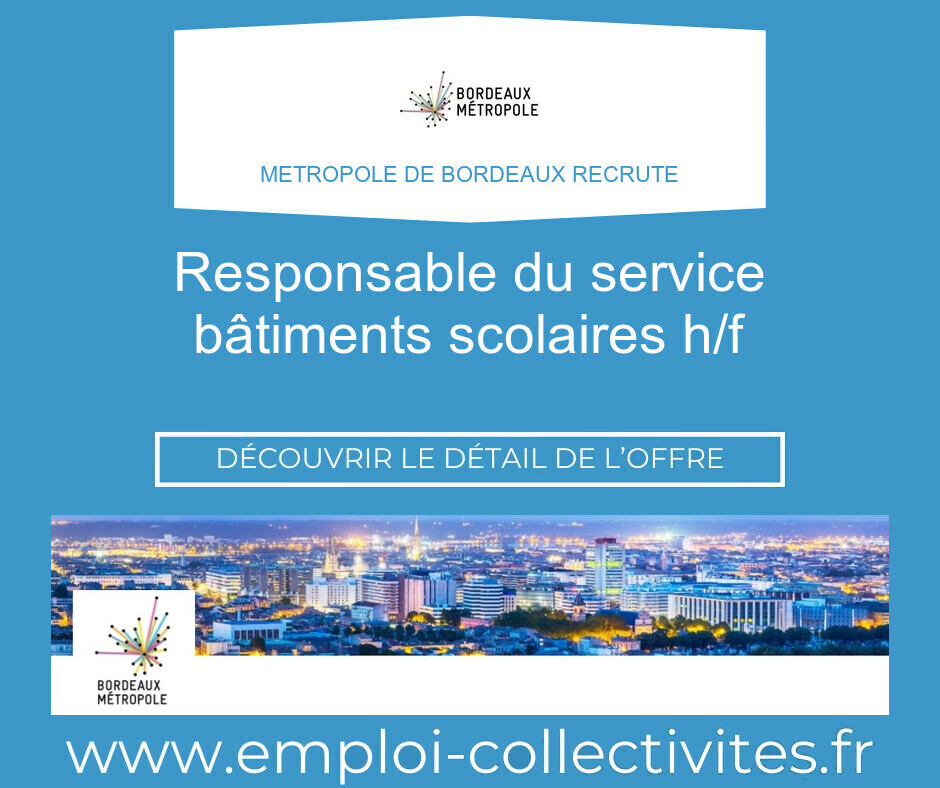 Responsable du service bâtiments scolaires H/F - METROPOLE DE BORDEAUX