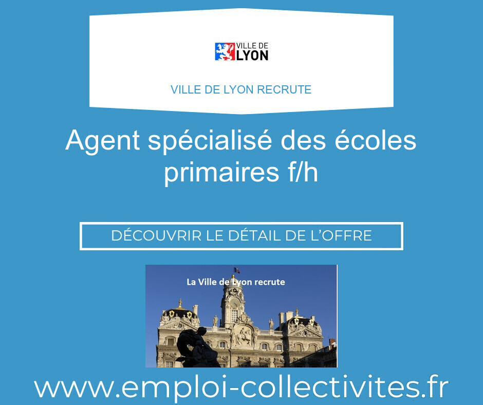 Agent spécialisé des écoles primaires F/H - Ville de LYON