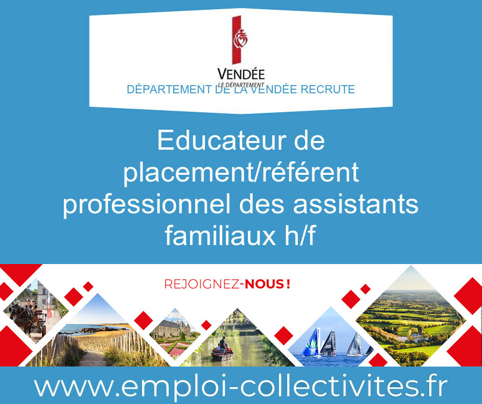Educateur de placement/référent professionnel des assistants familiaux H/F - Département de la Vendée