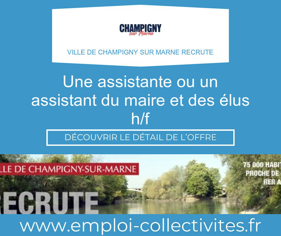 Une assistante ou un assistant du Maire et des élus H/F - Ville de CHAMPIGNY SUR MARNE