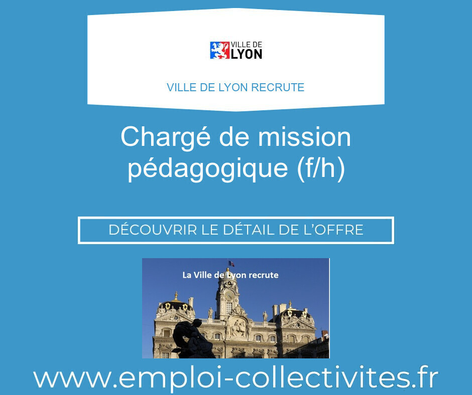 Chargé de mission pédagogique (F/H) - Ville de LYON