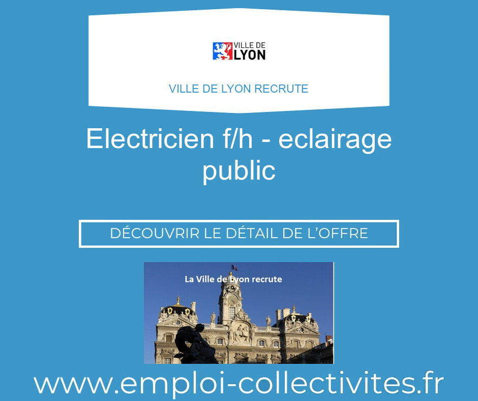 Electricien F/H - Eclairage public - Ville de LYON