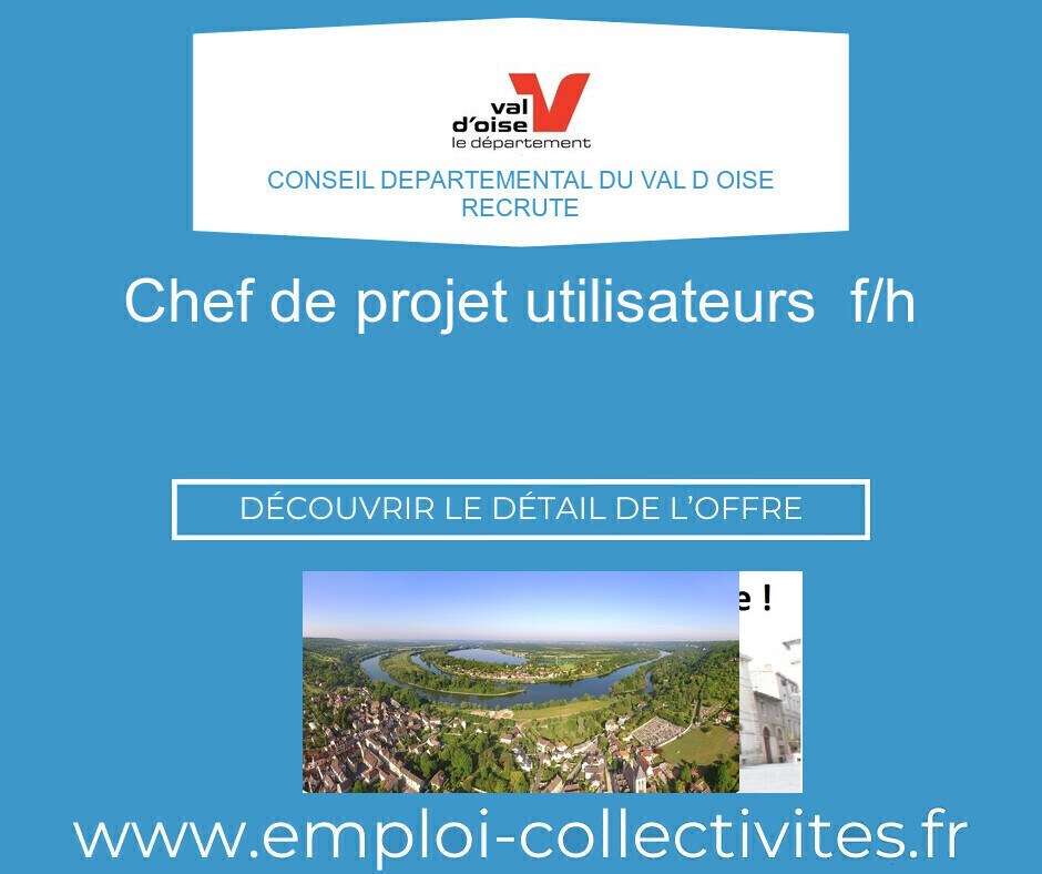 Chef de projet utilisateurs  F/H - CONSEIL DEPARTEMENTAL DU VAL D OISE
