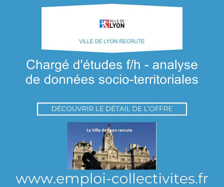 Chargé d'études F/H - Analyse de données socio-territoriales - Ville de LYON