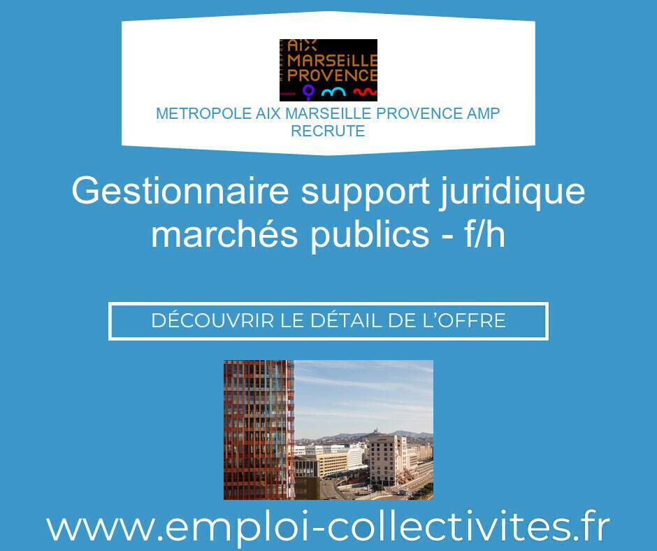 Gestionnaire support juridique marchés publics - F/H - METROPOLE AIX MARSEILLE PROVENCE AMP