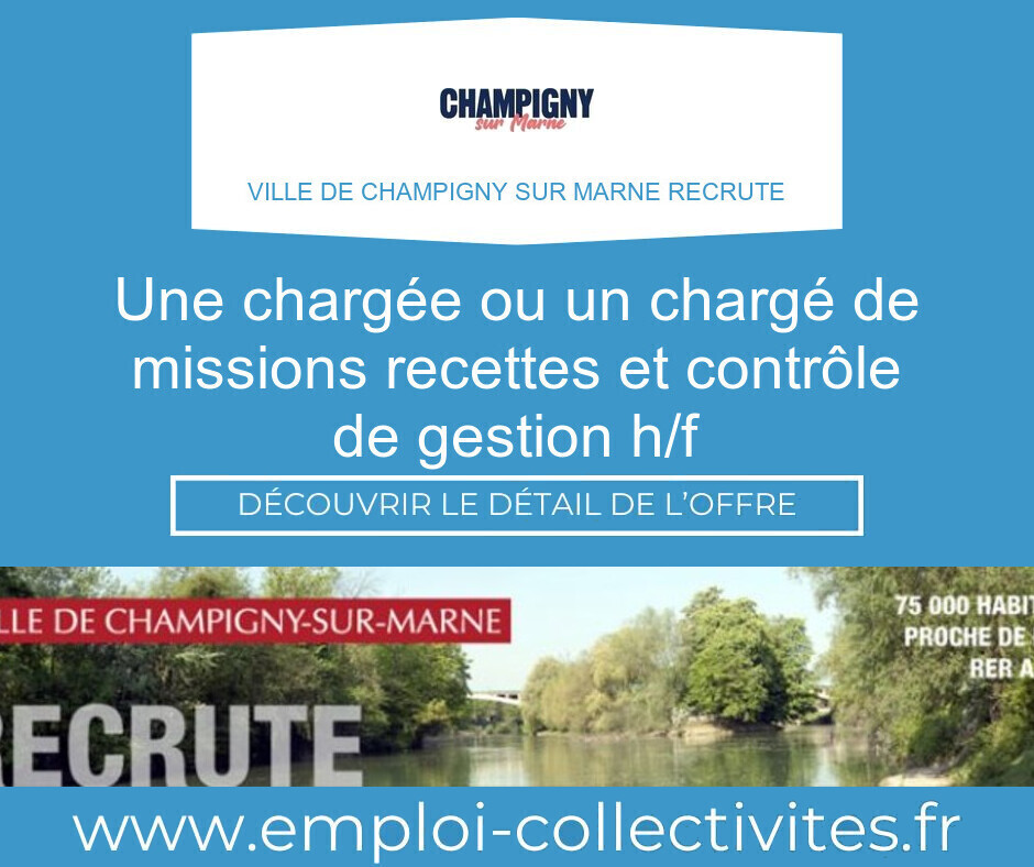 Une Chargée ou un chargé de missions recettes et contrôle de gestion H/F - Ville de CHAMPIGNY SUR MARNE