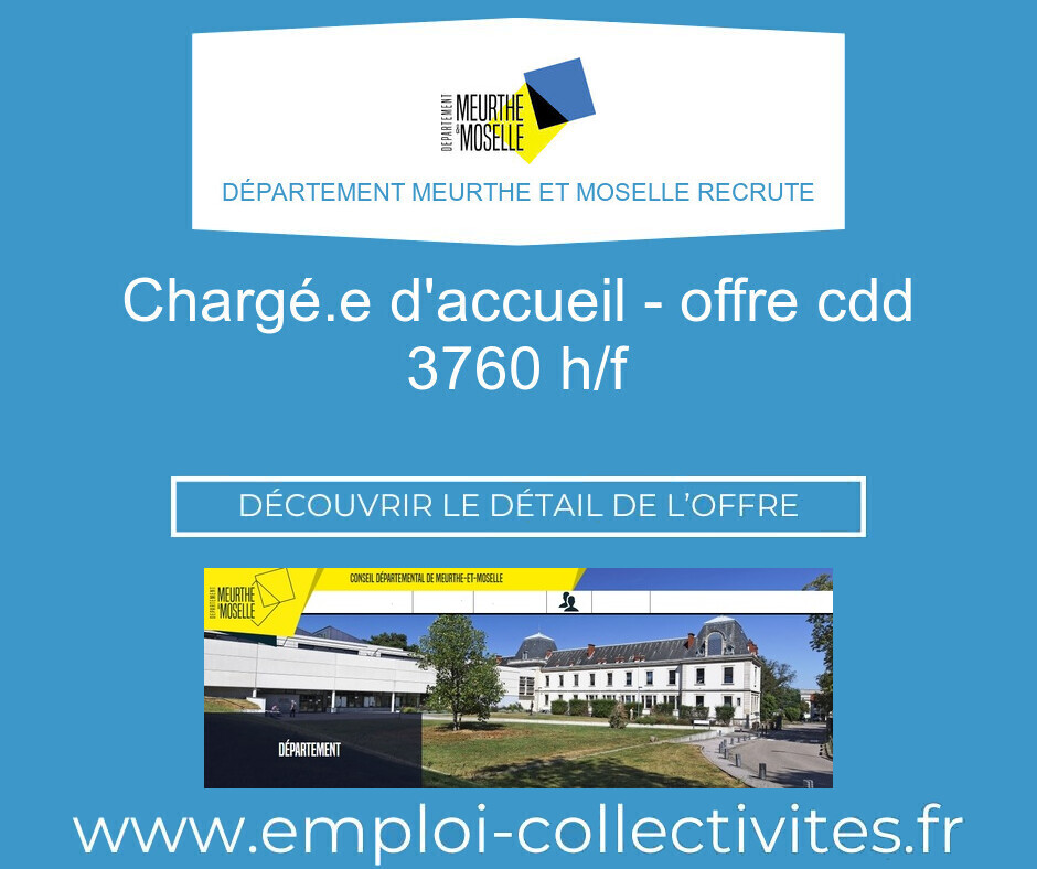 Chargé.e d'accueil - Offre CDD 3760 H/F - Département Meurthe et Moselle