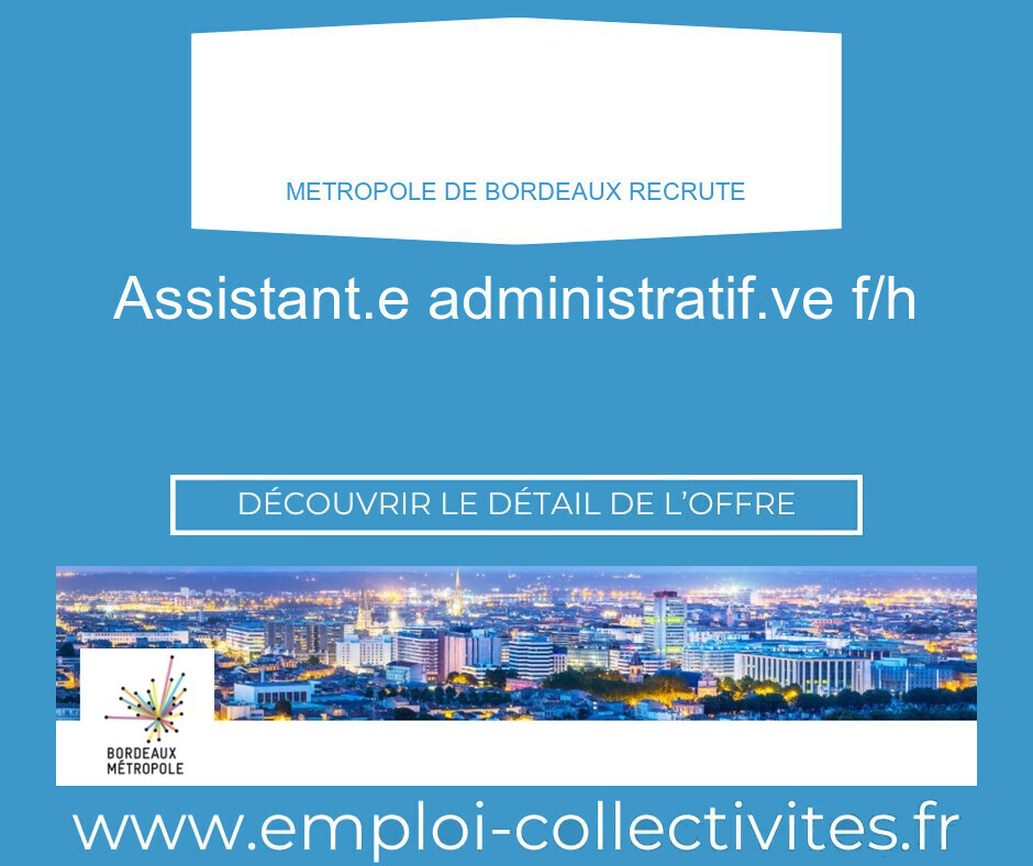 Assistant.e administratif.ve F/H - METROPOLE DE BORDEAUX