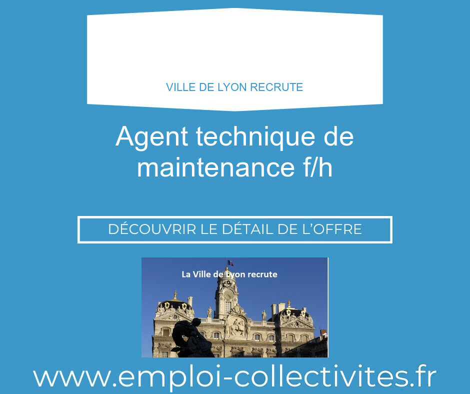 Agent Technique de Maintenance F/H - Ville de LYON