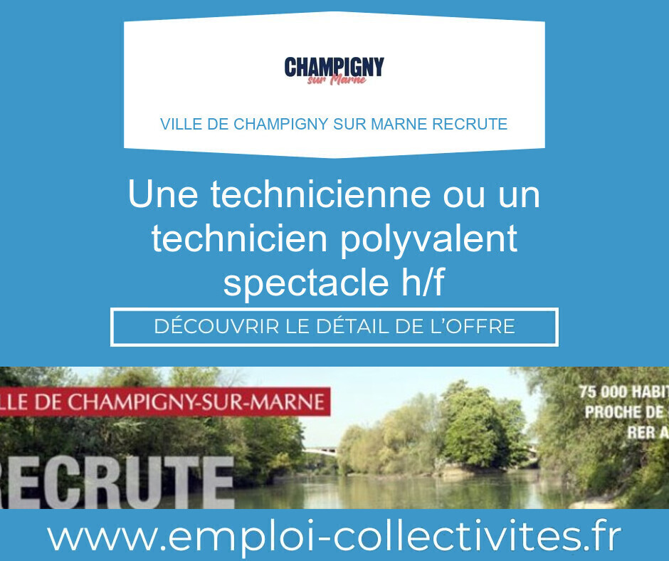 Une technicienne ou un technicien polyvalent spectacle H/F - Ville de CHAMPIGNY SUR MARNE