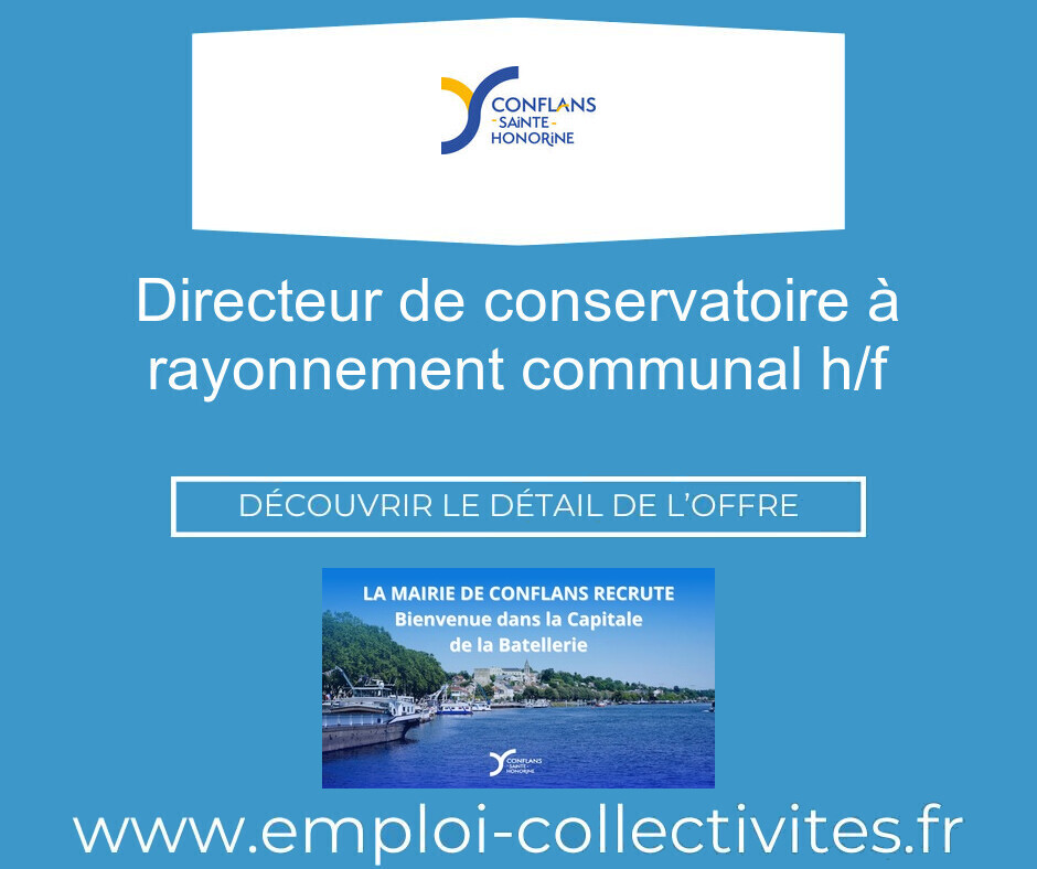 Directeur de Conservatoire à Rayonnement Communal H/F - Ville de CONFLANS-SAINTE-HONORINE
