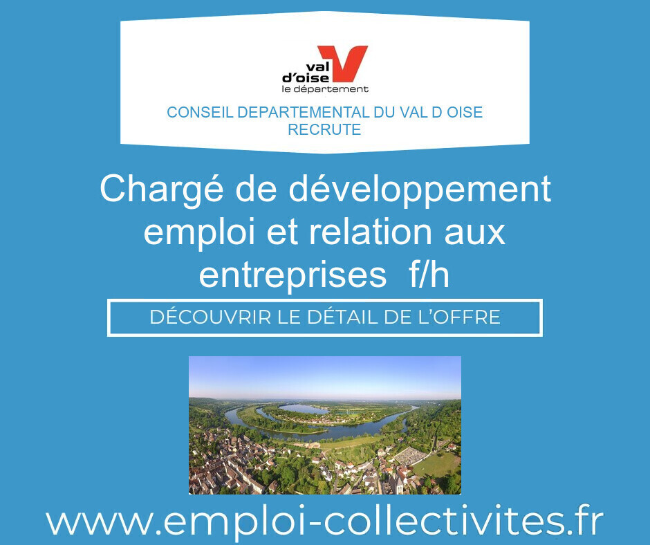 Chargé de développement Emploi et Relation aux entreprises F/H - CONSEIL DEPARTEMENTAL DU VAL D OISE