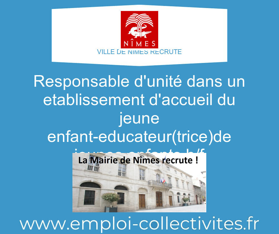 Responsable d'unité dans un Etablissement d'Accueil du Jeune Enfant-Educateur(trice)de jeunes Enfants H/F - Ville de NIMES