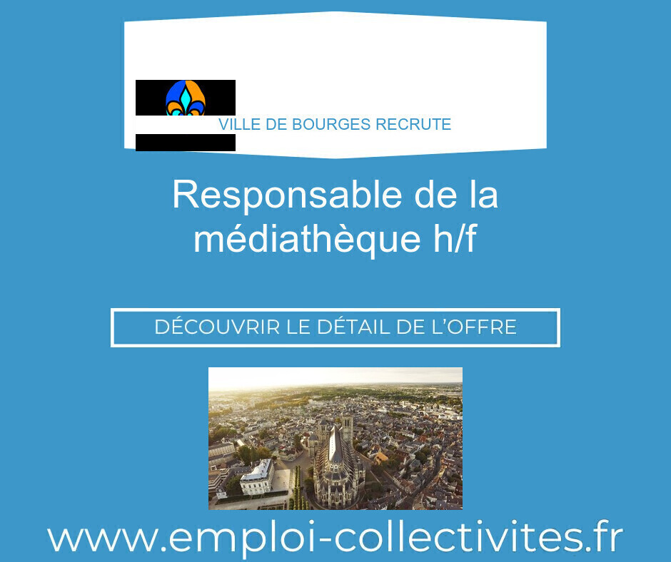Responsable de la Médiathèque H/F - Ville de BOURGES