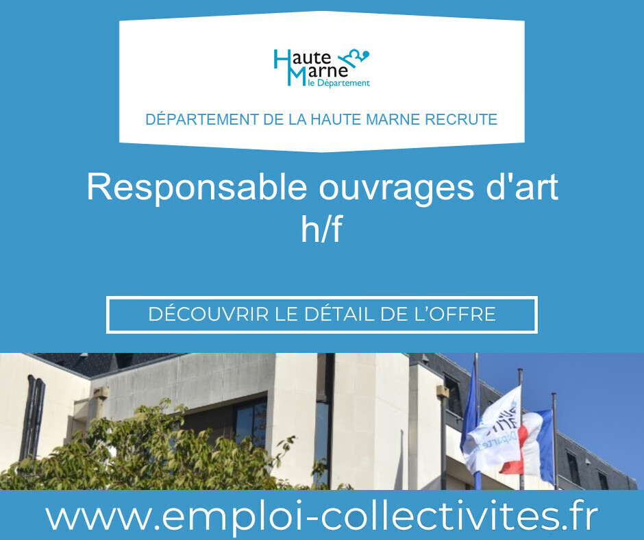 Responsable Ouvrages d'Art H/F - DÉPARTEMENT DE LA HAUTE MARNE