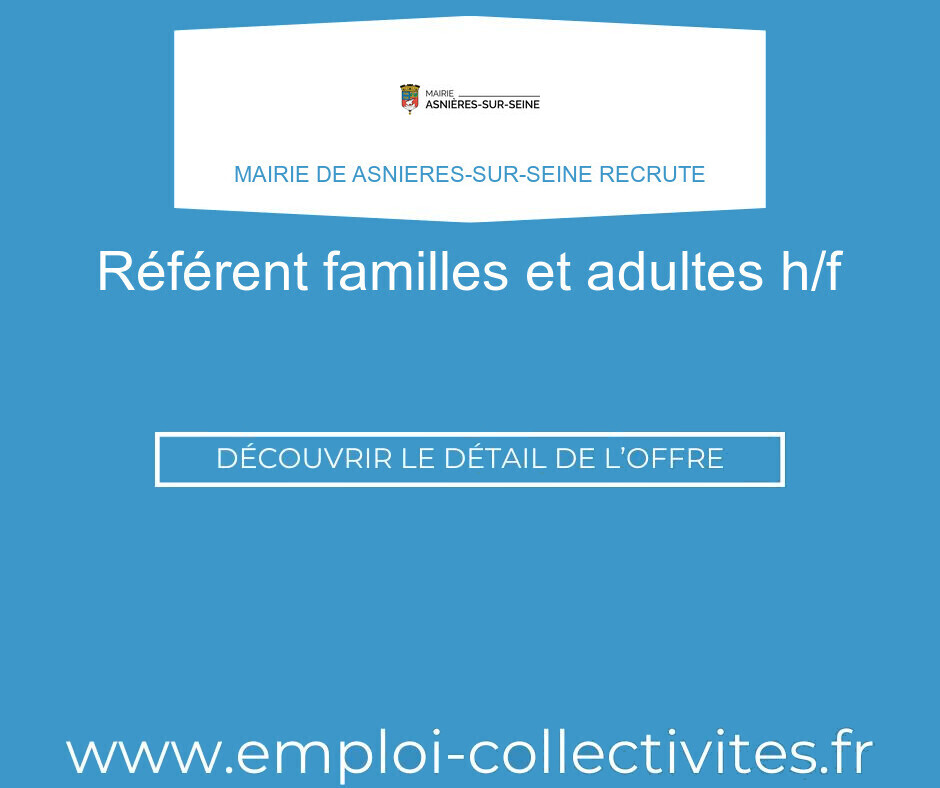 Référent familles et adultes H/F - Mairie de ASNIERES-SUR-SEINE