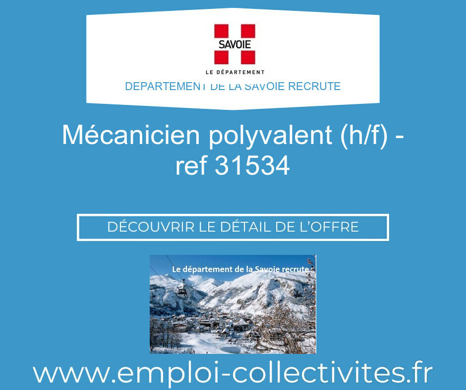 Mécanicien polyvalent (H/F) - Ref 31534 - DEPARTEMENT DE LA SAVOIE