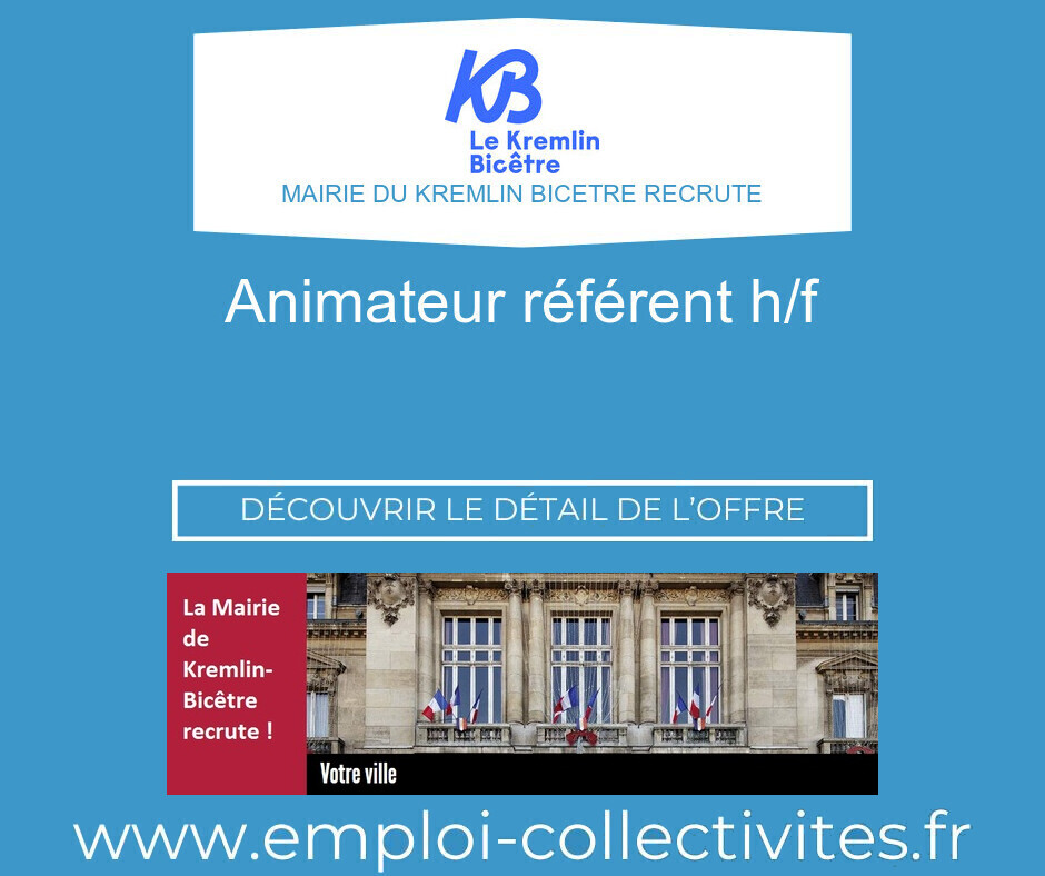 Animateur Référent H/F - MAIRIE DU KREMLIN BICETRE