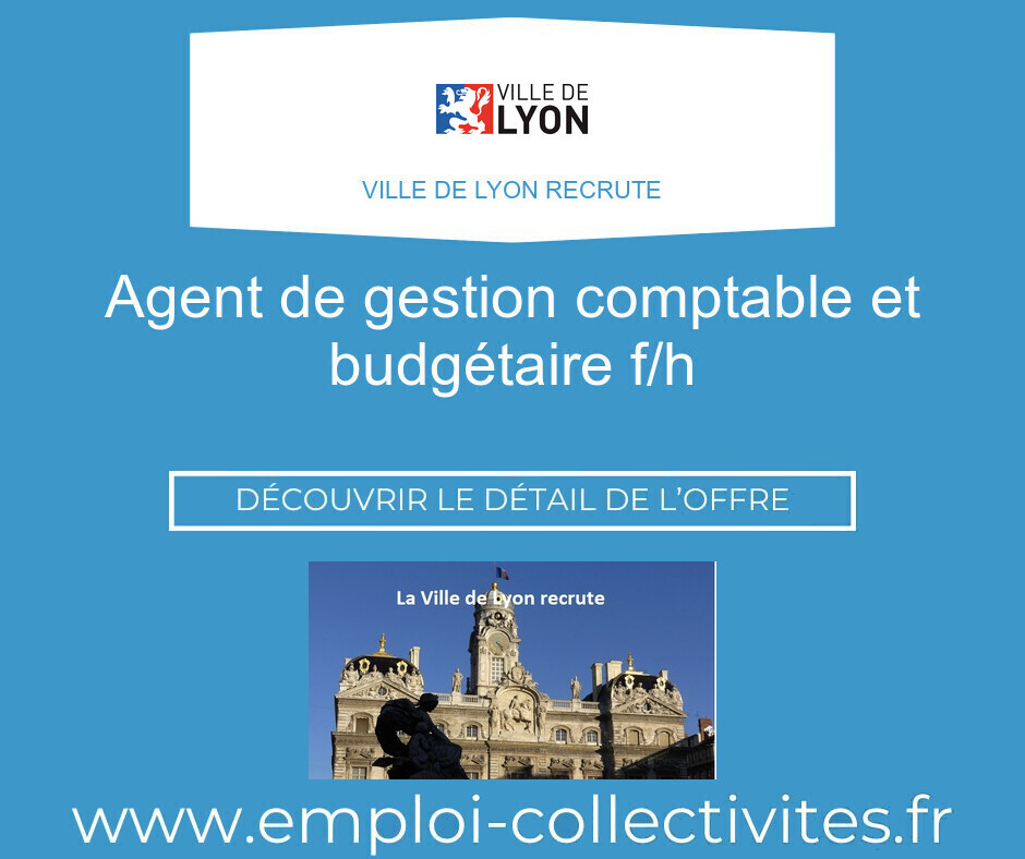 Agent de gestion comptable et budgétaire F/H - Ville de LYON