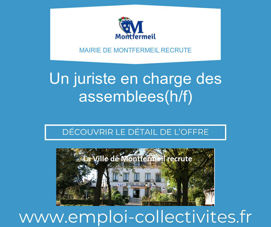 UN JURISTE EN CHARGE DES ASSEMBLEES(H/F) - Mairie de Montfermeil