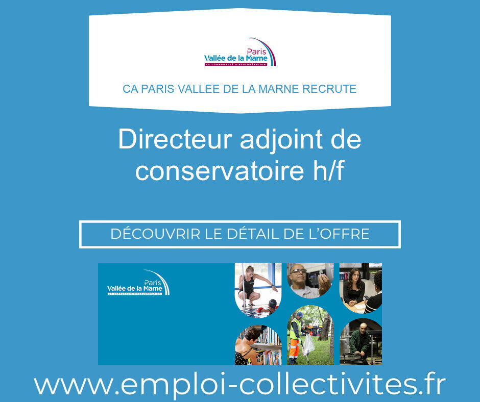Directeur adjoint de conservatoire F/H - CA PARIS VALLEE DE LA MARNE